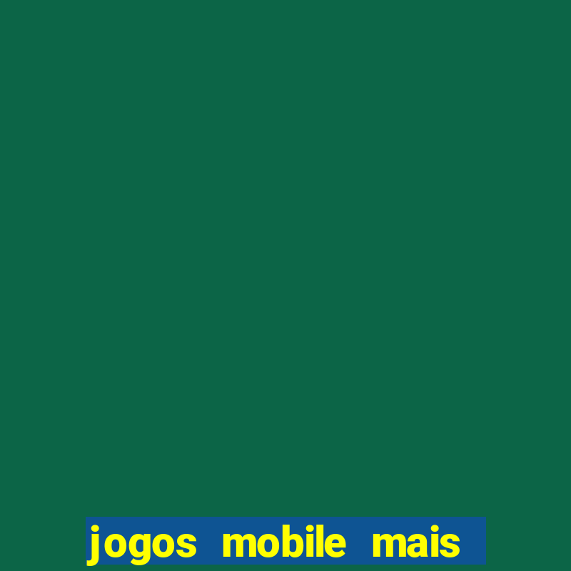 jogos mobile mais jogados 2024